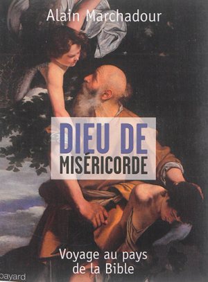 DIEU DE MISERICORDE - VOYAGE AU PAYS DE LA BIBLE