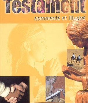 LE NOUVEAU TESTAMENT COMMENTE ET ILLUSTRE