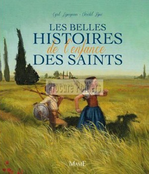 LES BELLES HISTOIRES DE L'ENFANCE DES SAINTS