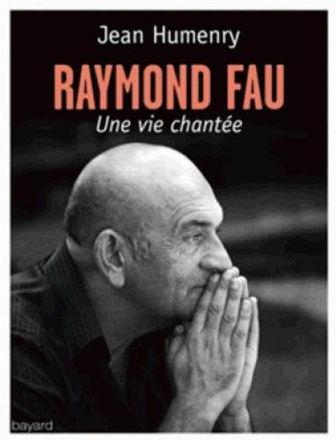 RAYMOND FAU, UNE VIE CHANTEE