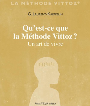 QU'EST-CE QUE LA METHODE VITTOZ ? - UN ART DE VIVRE