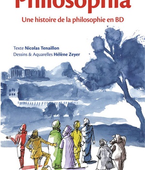 PHILOSOPHIA. UNE HISTOIRE DE LA PHILOSOPHIE EN BD