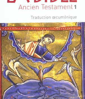 LA BIBLE - ANCIEN TESTAMENT TOME 1 - TRADUCTION OECUMENIQUE