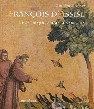 FRANCOIS D ASSISE L HOMME QUI PARLAIT AUX OISEAUX