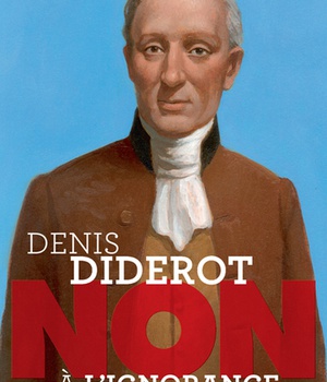 DIDEROT : "NON A L'IGNORANCE"