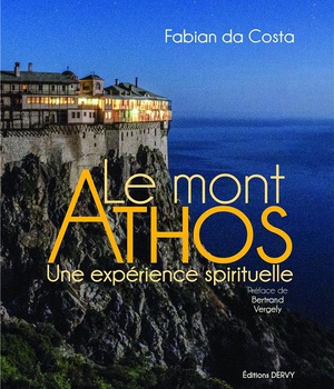 LE MONT ATHOS - UNE EXPERIENCE SPIRITUELLE