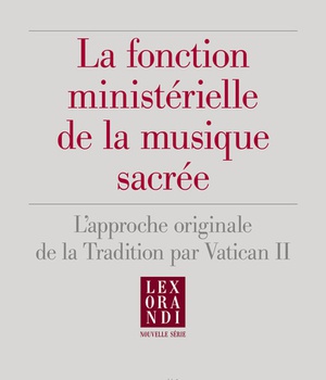 LA FONCTION MINISTERIELLE DE LA MUSIQUE SACREE