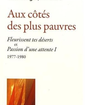AUX COTES DES PLUS PAUVRES - FLEURISSENT TES DESERTS ET PASSION DUNE ATTENTE I 1977-1980