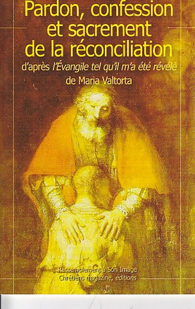 PARDON CONFESSION RECONCILIATION D'APRES L'EVANGILE TEL QU'IL M'A ETE REVELE - L981