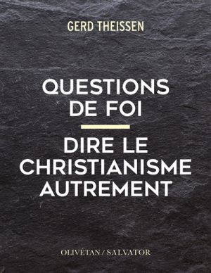QUESTIONS DE FOI - DIRE LE CHRISTIANISME AUTREMENT
