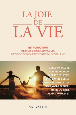 LA JOIE DE LA VIE - UN PARCOURS D'ETHIQUE THEOLOGIQUE : ECRITURE, TRADITION, DEFIS PRATIQUES