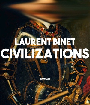 CIVILIZATIONS - ROMAN - GRAND PRIX DU ROMAN DE L'ACADEMIE FRANCAISE