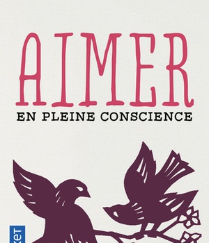 AIMER EN PLEINE CONSCIENCE