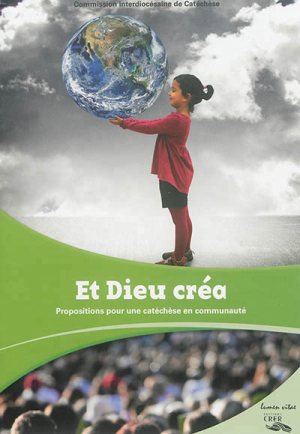 ET DIEU CREA - EDITIONS CRER/LUMEN VITAE