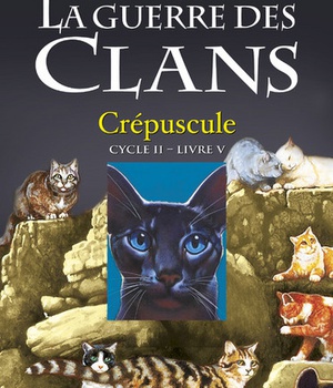 LA GUERRE DES CLANS - CYCLE II LA DERNIERE PROPHETIE - TOME 5 CREPUSCULE - VOL05