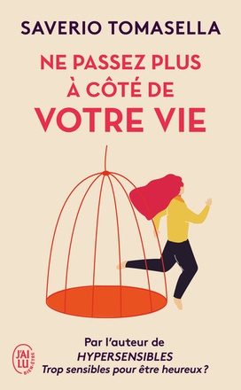 NE PASSEZ PLUS A COTE DE VOTRE VIE - IL EST TEMPS DE VIVRE BIEN !