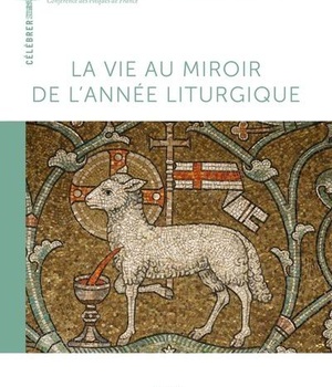 LA VIE AU MIROIR DE L'ANNEE LITURGIQUE