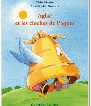 AGLAE ET LES CLOCHES DE PAQUES