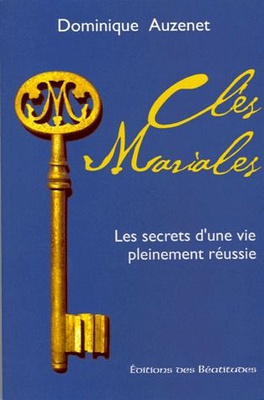 CLES MARIALES - LES SECRETS D'UNE VIE PLEINEMENT REUSSIE