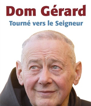 DOM GERARD, TOURNE VERS LE SEIGNEUR