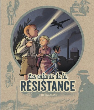 LES ENFANTS DE LA RESISTANCE - TOME 3 - LES DEUX GEANTS