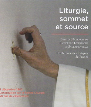 LITURGIE, SOURCE ET SOMMET - CELEBRER 50 ANS DE LITURGIE