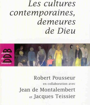 LES CULTURES CONTEMPORAINES, DEMEURES DE DIEU