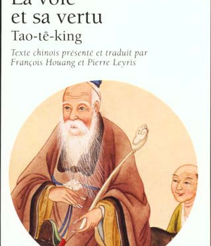 LA VOIE ET SA VERTU - TAO-TE-KING