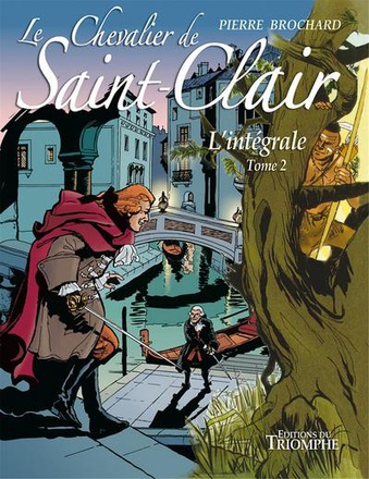 LE CHEVALIER DE SAINT-CLAIR - - LE CHEVALIER DE SAINT-CLAIR L'INTEGRALE TOME 2