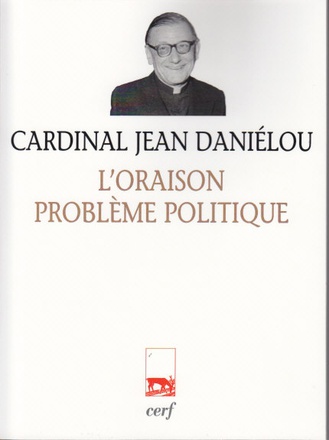 L'ORAISON, PROBLEME POLITIQUE