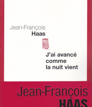 J'AI AVANCE COMME LA NUIT VIENT