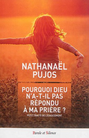 POURQUOI DIEU N A T IL PAS EXAUCE MA PRIERE