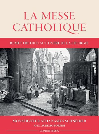 LA MESSE CATHOLIQUE - REMETTRE DIEU AU CENTRE DE LA LITURGIE
