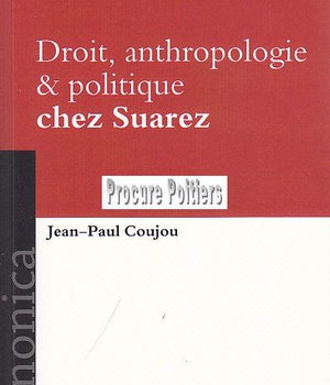 DROIT, POLITIQUE ET ANTHROPOLOGIE CHEZ SUAREZ