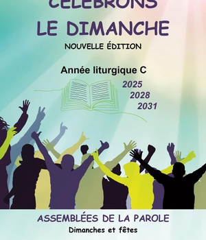 CELEBRONS LE DIMANCHE ANNEES C 2025 2028 2031 - CELEBRATIONS EN ASSEMBLEE