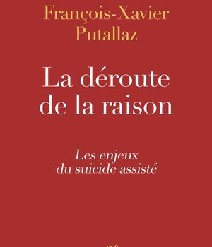 LA DEROUTE DE LA RAISON - LES ENJEUX DU SUICIDE ASSISTE