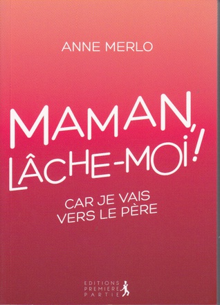 MAMAN, LACHE-MOI !