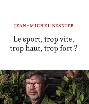 LE SPORT, TROP VITE, TROP HAUT, TROP FORT ?