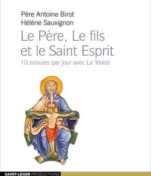 LE PERE, LE FILS ET LE SAINT ESPRIT - 10 MINUTES PAR JOUR AVEC LA TRINITE - AUDIO