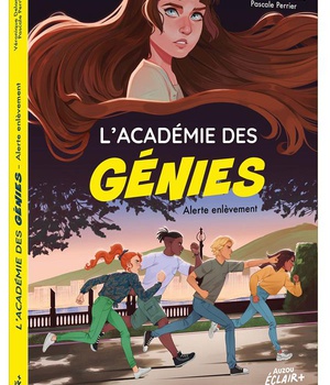 L ACADEMIE DES GENIES - T02 - L ACADEMIE DES GENIES - ALERTE ENLEVEMENT