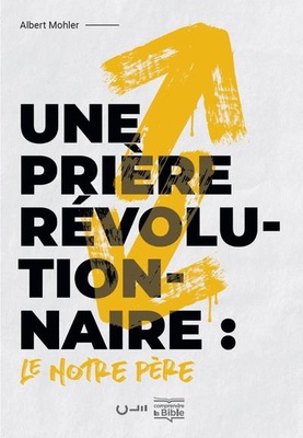 UNE PRIERE REVOLUTIONNAIRE : LE NOTRE PERE