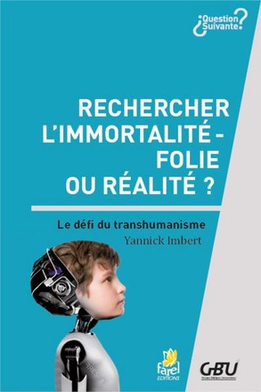 RECHERCHER L IMMORTALITE : FOLIE OU REALITE ?