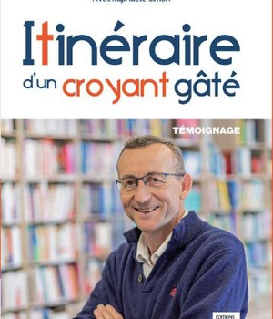 ITINERAIRE D'UN CROYANT GATE - TEMOIGNAGE