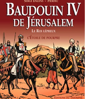 BAUDOUIN IV DE JERUSALEM, LE ROI LEPREUX
