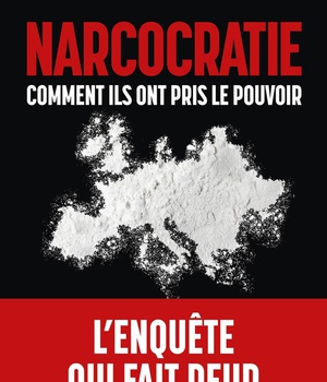NARCOCRATIE - COMMENT ILS ONT PRIS LE POUVOIR
