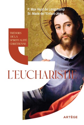 TRESORS DE LA SPIRITUALITE CHRETIENNE : L'EUCHARISTIE