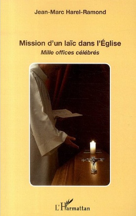 MISSION D'UN LAIC DANS L'EGLISE - MILLE OFFICES CELEBRES