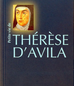 PETITE VIE DE THERESE D'AVILA