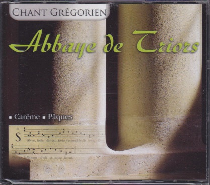ABBAYE DE TRIORS : CAREME / PAQUES - AUDIO