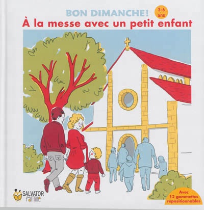 A LA MESSE AVEC UN PETIT ENFANT (3-6 ANS)